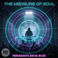 The Measure of Soul - Progressive House - English and French